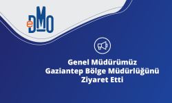 Genel Müdürümüz Gaziantep Bölge  Müdürlüğünü Ziyaret Etti